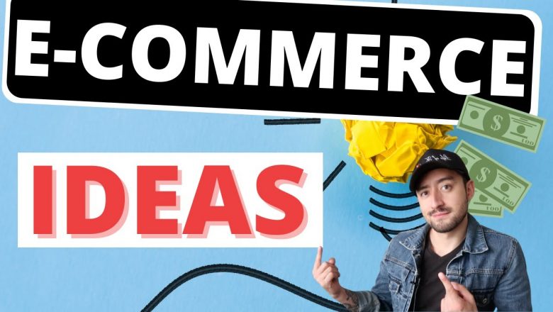 Ecommerce Business Ideas