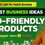 ₹20 Lakh Per/Month Revenue | Best Business Ideas 2024 | Ecommerce Business of Eco-Friendly Products