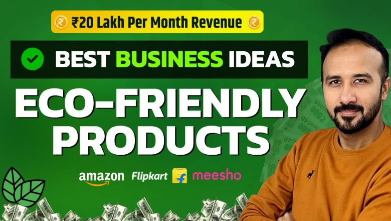 ₹20 Lakh Per/Month Revenue | Best Business Ideas 2024 | Ecommerce Business of Eco-Friendly Products